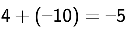 A LaTex expression showing 4 + (-10) = -5