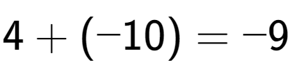 A LaTex expression showing 4 + (-10) = -9