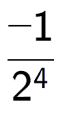 A LaTex expression showing -1 over 2 to the power of 4