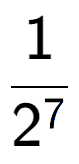 A LaTex expression showing 1 over 2 to the power of 7