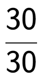 A LaTex expression showing 30 over 30