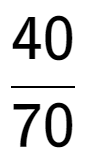 A LaTex expression showing 40 over 70