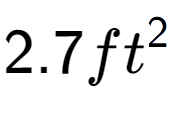 A LaTex expression showing 2.7ft to the power of 2