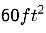 A LaTex expression showing 60ft to the power of 2