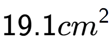 A LaTex expression showing 19.1cm to the power of 2