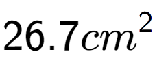 A LaTex expression showing 26.7cm to the power of 2