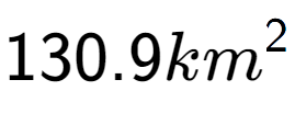 A LaTex expression showing 130.9km to the power of 2