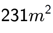 A LaTex expression showing 231m to the power of 2