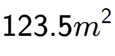 A LaTex expression showing 123.5m to the power of 2