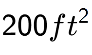 A LaTex expression showing 200ft to the power of 2