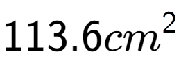 A LaTex expression showing 113.6cm to the power of 2