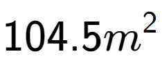 A LaTex expression showing 104.5m to the power of 2