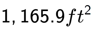 A LaTex expression showing 1,165.9ft to the power of 2