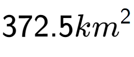 A LaTex expression showing 372.5km to the power of 2