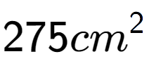 A LaTex expression showing 275cm to the power of 2