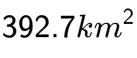 A LaTex expression showing 392.7km to the power of 2