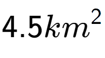 A LaTex expression showing 4.5km to the power of 2