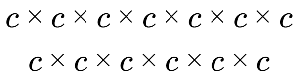 A LaTex expression showing c multiplied by c multiplied by c multiplied by c multiplied by c multiplied by c multiplied by c over c multiplied by c multiplied by c multiplied by c multiplied by c multiplied by c