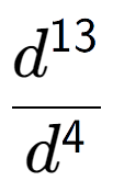 A LaTex expression showing \frac{d to the power of 13 }{d to the power of 4 }