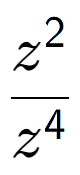 A LaTex expression showing \frac{z to the power of 2 }{z to the power of 4 }