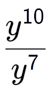 A LaTex expression showing \frac{y to the power of 10 }{y to the power of 7 }