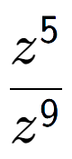 A LaTex expression showing \frac{z to the power of 5 }{z to the power of 9 }