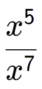 A LaTex expression showing \frac{x to the power of 5 }{x to the power of 7 }