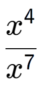 A LaTex expression showing \frac{x to the power of 4 }{x to the power of 7 }