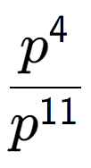 A LaTex expression showing \frac{p to the power of 4 }{p to the power of 11 }