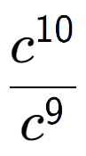 A LaTex expression showing \frac{c to the power of 10 }{c to the power of 9 }