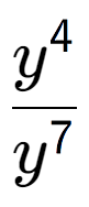 A LaTex expression showing \frac{y to the power of 4 }{y to the power of 7 }