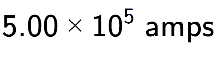 A LaTex expression showing 5.00 multiplied by 10 to the power of 5 \text{ amps}