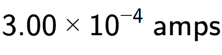 A LaTex expression showing 3.00 multiplied by 10 to the power of -4 \text{ amps}