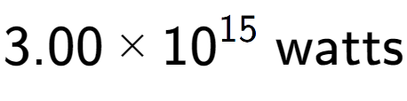 A LaTex expression showing 3.00 multiplied by 10 to the power of 15 \text{ watts}