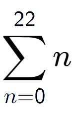 A LaTex expression showing sum of sub n=0 to the power of 22 n