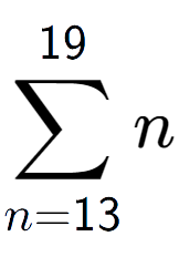 A LaTex expression showing sum of sub n=13 to the power of 19 n