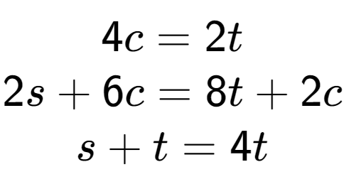 A LaTex expression showing 4c=2t\\2s+6c=8t+2c\\s+t=4t