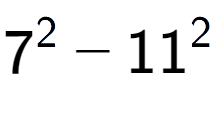 A LaTex expression showing 7 to the power of 2 - 11 to the power of 2