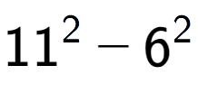 A LaTex expression showing 11 to the power of 2 - 6 to the power of 2