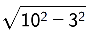 A LaTex expression showing square root of 10 to the power of 2 - 3 to the power of 2