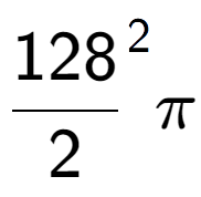 A LaTex expression showing {128 over 2 } to the power of 2 Pi