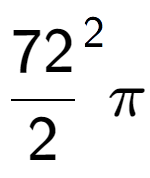 A LaTex expression showing {72 over 2 } to the power of 2 Pi