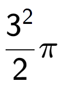 A LaTex expression showing 3 to the power of 2 over 2 Pi