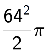 A LaTex expression showing \frac{{64} to the power of 2 }{2}Pi