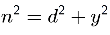 A LaTex expression showing n to the power of 2 = d to the power of 2 + y to the power of 2