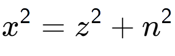 A LaTex expression showing x to the power of 2 = z to the power of 2 + n to the power of 2