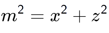 A LaTex expression showing m to the power of 2 = x to the power of 2 + z to the power of 2