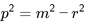 A LaTex expression showing p to the power of 2 = m to the power of 2 - r to the power of 2