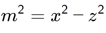 A LaTex expression showing m to the power of 2 = x to the power of 2 - z to the power of 2