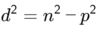 A LaTex expression showing d to the power of 2 = n to the power of 2 - p to the power of 2